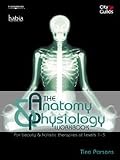 The Anatomy & Physiology Workbook: For Beauty and Holistic Therapies at Level 1-3
