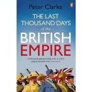 The Last Thousand Days of the British Empire: The Demise of a Superpower, 1944-47