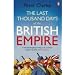 The Last Thousand Days of the British Empire: The Demise of a Superpower, 1944-47