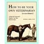 HOW TO BE YOUR OWN VETERINARIAN (SOMETIMES)