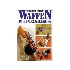Illustriertes Lexikon der Waffen im 1. und 2. Weltkrieg