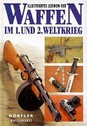 Nebel Verlag Illustriertes Lexikon der Waffen im 1. und 2. Weltkrieg
