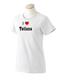 I Love/Heart Tatiana Ladies T-Shirt White Large