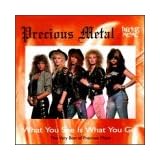 What You See Is What You Get / Very Best ofby Precious Metal