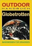  : Globetrotten. OutdoorHandbuch