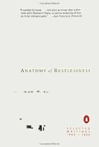 Anatomy of Restlessness: Selected Writings 1969-1989