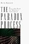 The Paradox Process: Creative Business Solutions...Where You Least Expect to Find Them