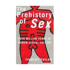 The Prehistory of Sex: Four Million Years of Human Sexual Culture