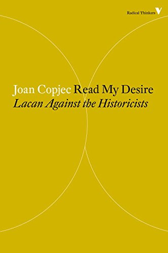 Read My Desire: Lacan Against the Historicists Read My Desire: Lacan Against the Historicists