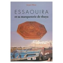 Essaouira et Sa Marqueterie de Thuya