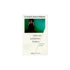 Leben mit autistischen Kindern. Erfahrungen und Hilfen.