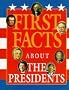 First Facts - About the Presidents
