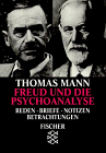 Freud und die Psychoanalyse - Reden, Briefe, Notizen, Betrachtungen. - Thomas Mann