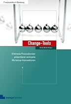Change-Tools: Erfahrene Prozessberater pr&auml;sentieren wirksame Workshop-Interventionen