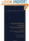 Digital Communication Receivers: Synchronization in Digital Communication Volume I, Phase-, Frequency-Locked Loops, and Amplitude Control (Wiley ... and Signal Processing) (Volume 1)