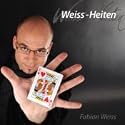 Weiss-Heiten (2042), Originelle und praxiserprobte Kunstst&uuml;cke f&uuml;r den Stand-Up und Close-Up Bereich