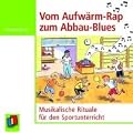 Vom Aufw�rm-Rap zum Abbau-Blues: Musikalische Rituale f�r den Sportunterricht