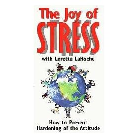 The Joy Of Stress: How To Prevent Hardening Of Attitude
