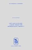 Fatty Acid Synthase: A Novel Target for Antineoplastic Therapy? (Acta Biomedica Lovaniensia)