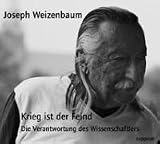 Krieg ist der Feind. 2 CDs: Die Verantwortung des Wissenschaftlers