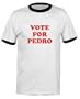 Vote For Pedro - Top Quality Ringer T-Shirts (Youth Small thru Adult 3XL)