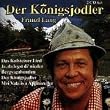 Der Konigsjodler