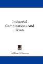 Industrial combinations and trusts