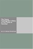 The Young Carthaginian A Story of The Times of Hannibal