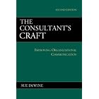 The Consultant's Craft: Improving Organizational Communication by Sue DeWine