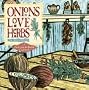 Onions Love Herbs (Fresh from the Garden Cookbook)