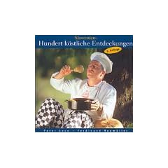 Slowenien: Hundert k�stliche Entdeckungen. Kultur, K�che, Keller