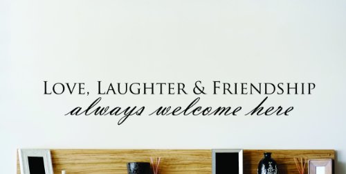 Design with Vinyl OMG 306 Love, Laughter & Friendship Always Welcome Here Quote Lettering Decal Home Decor Kitchen Living Room Bathroom, 10-Inch by 40-Inch, Black