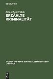 Erz&auml;hlte Kriminalit&auml;t - J&ouml;rg Sch&ouml;nert, Konstantin Imm