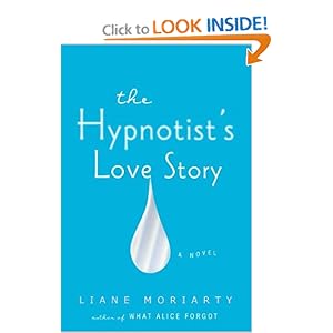 The Hypnotist's Love Story  -  Liane Moriarty