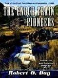 The Enoch Train Pioneers: Trek of the First Two Handcart Companies-1856