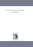 Laws of the territory of Michigan ... by Authority.