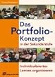 Das Portfolio-Konzept in der Sekundarstufe: Individualisiertes Lernen organisieren. Klasse 5-13