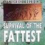 Survival of the Fattest