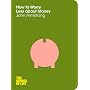 How to Worry Less About Money: The School of Life de John Armstrong