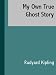 My Own True Ghost Story