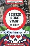 Besetze Deine Stadt! - BZ din by!: H�userk�mpfe und Stadtentwicklung in Kopenhagen - 