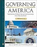 Governing America : major decisions of federal, state, and local governments from 1789 to the present