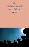 Letzter Wunsch: Roman - Vladimir Vertlib