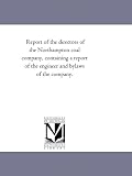 Report of the directors of the Northampton coal company, containing a report of the engineer and bylaws of the company.