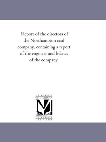 Report of the directors of the Northampton coal company, containing a report of the engineer and bylaws of the company.
