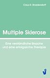 Multiple Sklerose: Eine verstaendliche Ursache und eine erfolgreiche Therapie