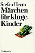 M�rchen f�r kluge Kinder.