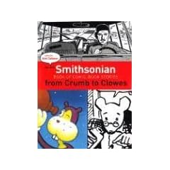 The New Smithsonian Book of Comic Book Stories: From Crumb to Clowes