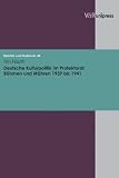 Deutsche Kulturpolitik im Protektorat B&ouml;hmen und M&auml;hren 1939 bis 1941 (Berichte Und Studien) - Tim Fauth