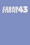 Cuban Studies 43